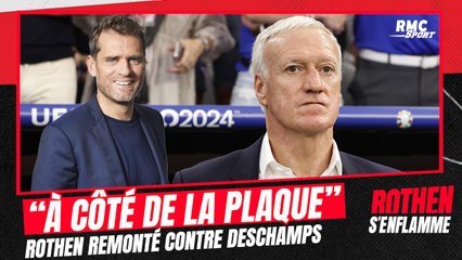 Équipe de France : "À côté de la plaque", Rothen charge sévèrement Deschamps