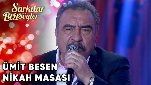 Nikah Masası - Ümit Besen | Şarkılar Bizi Söyler | Performans