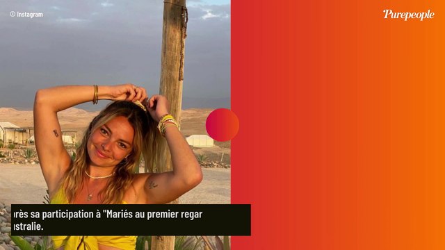 Elle a tout plaqué ! Renouveau pour Ophélie (Mariés au premier regard) à l'autre bout du monde, elle raconte