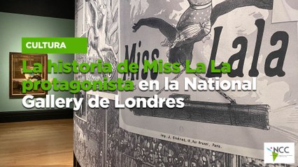 La historia de Miss La La protagonista en la National Gallery de Londres