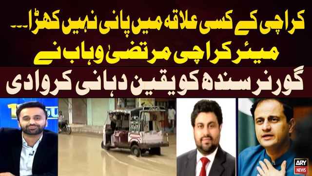 Karachi Kay Kisi Area Main Pani Nahi Khara Mayor Karachi Nay Governor Sindh ko yaqeen dehani krwadi