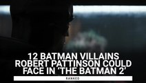 12 Batman Villains Robert Pattinson Could Face Off Against In 'The Batman 2,' Ranked From Least To Most Likely