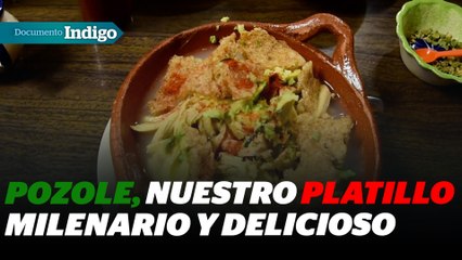 Pozole, de legado familiar a platillo nacional | Reporte Indigo