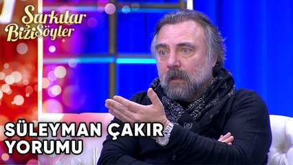 Oktay Kaynarca'dan Süleyman Çakır Yorumu | Şarkılar Bizi Söyler 44. Bölüm