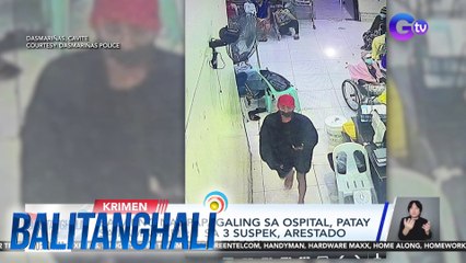 Babaeng nagpapagaling sa ospital, patay sa pamamaril; 1 sa 3 suspek, arestado | Balitanghali