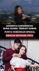 Akhirnya Sarwendah Buka Suara Terkait Kabar Punya Hubungan Spesial dengan Betrand Peto