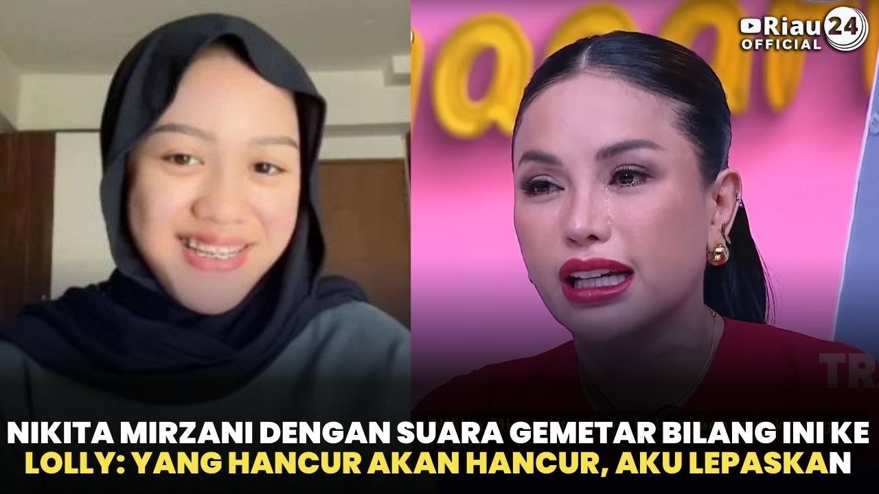 Nikita Mirzani dengan Suara Gemetar Bilang Ini ke Lolly: Yang hancur akan hancur, aku lepaskan