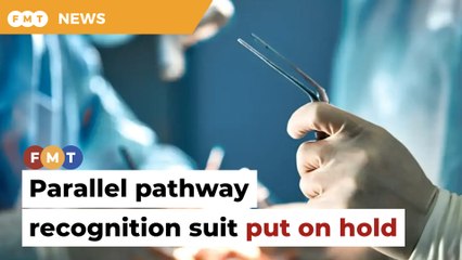 MMC, doctors put suit over parallel pathway recognition on hold