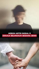 Heboh Artis Inisial R Diduga Selingkuh Sesama Jenis
