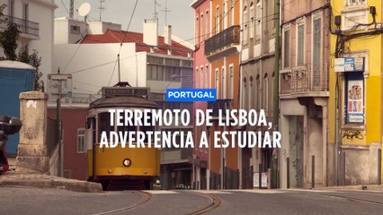 El terremoto de Lisboa es una "advertencia" ante la falta de protección de los edificios