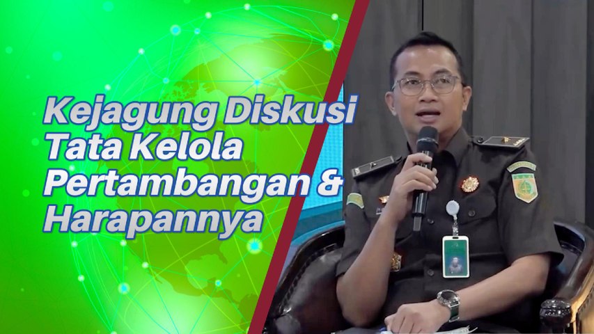 Kejagung Diskusi Tata Kelola Pertambangan & Harapannya