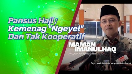 Pansus Haji ; Kemenag "Ngeyel" Dan Tidak kooperatif