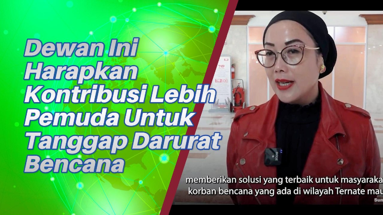 Dewan Ini Harapkan Kontribusi Lebih Pemuda Untuk Tanggap Darurat Bencana