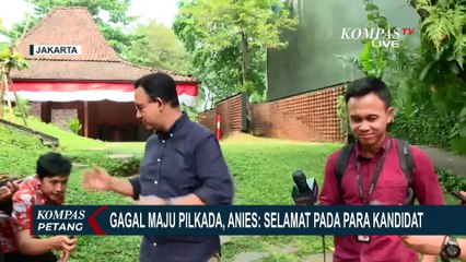 Gagal Maju Pilkada, Anies Baswedan Ucapkan Selamat pada Para Kandidat