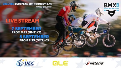 2024 UEC BMX EUROPEAN CUP Rounds 11 & 12, 7 & 8 September 2024 Ravels (BEL)