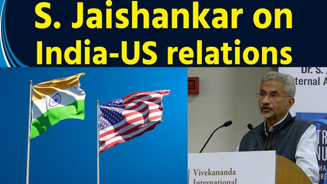 EAM S. Jaishankar said ‘India-US relations is valuable in both strategic and Economic purposes’