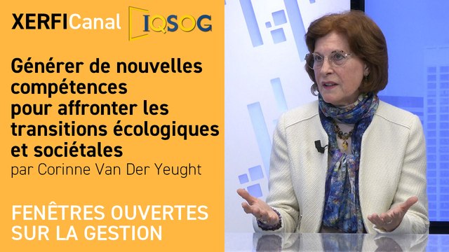 Générer de nouvelles compétences pour affronter les transitions écologiques et sociétales [Corinne Van Der Yeught]