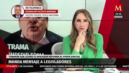 Se tomara San Lázaro si aprueban reforma al Poder Judicial: Guadalupe Acosta Naranjo