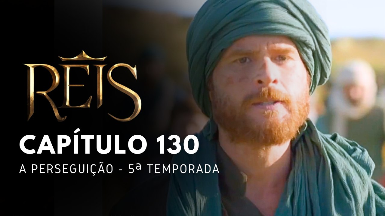 NOVELA REIS - CAPÍTULO 130