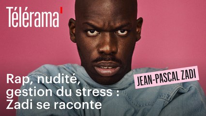 Rap, gestion du stress et rapport à la nudité : Jean-Pascal Zadi se raconte