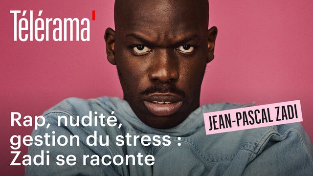 Rap, gestion du stress et rapport à la nudité : Jean-Pascal Zadi se raconte
