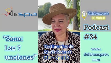 Sana: las 7 unciones - Podcast #34 - Testimonios de María