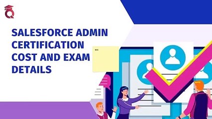 Salesforce Admin Certification Cost and Exam Details
