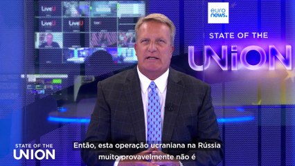 Estado da União: a incursão da Ucrânia na Rússia está a "mudar a dinâmica", diz general dos EUA