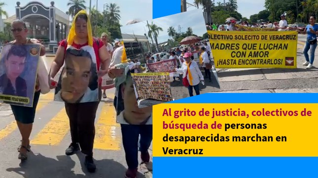 Al grito de justicia, colectivos de búsqueda de personas desaparecidas marchan en Veracruz