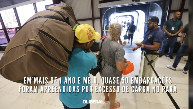 Em mais de 1 ano e meio, quase 50 embarcações foram apreendidas por excesso de carga no Pará