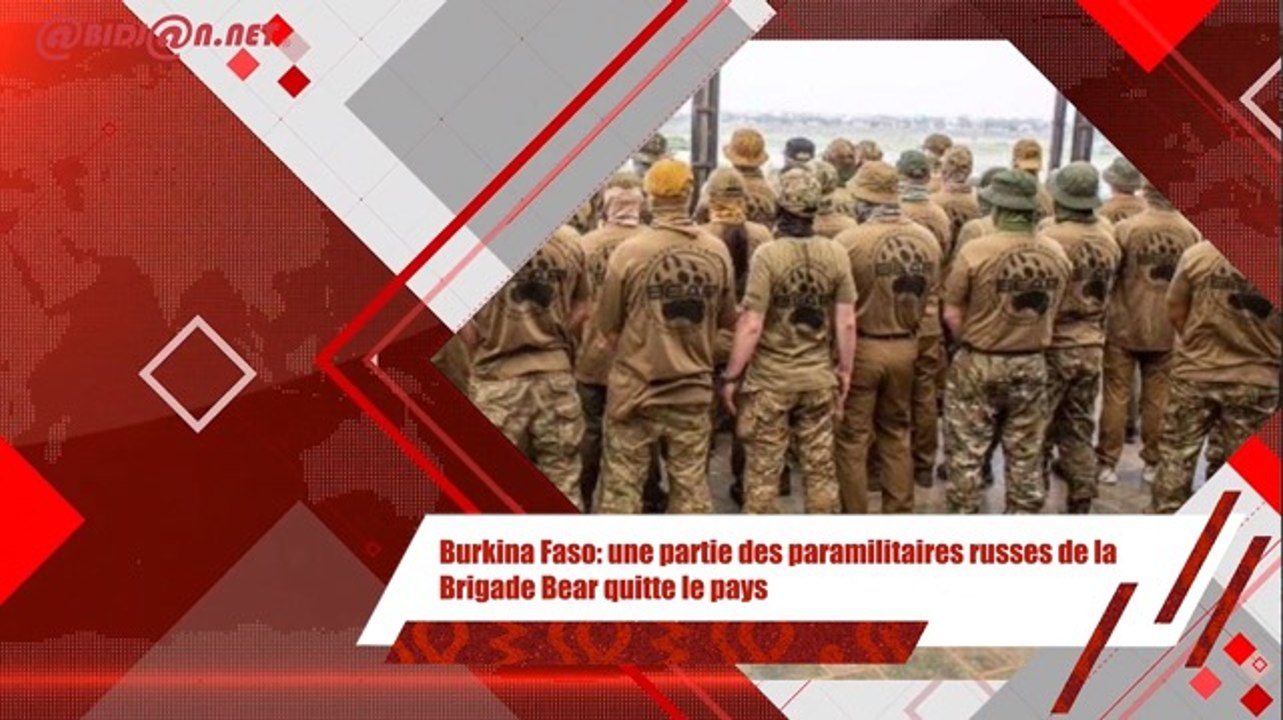 POINT AFRIK du 30 Aout 2024 Burkina Faso- une partie des paramilitaires russes de la Brigade Bear quitte le pays