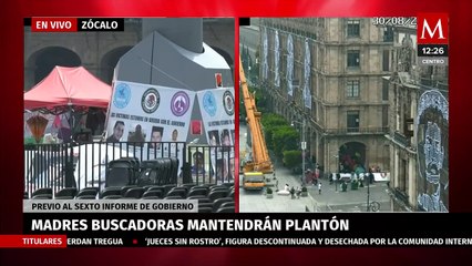 Madres Buscadoras mantendrán plantón en el asta bandera del Zócalo durante Sexto Informe de AMLO