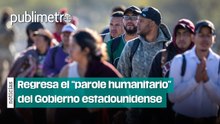 ¿Cuáles son las nuevas medidas del “parole humanitario” del Gobierno estadounidense?