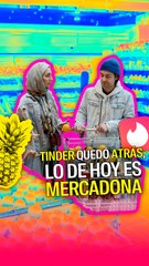 Ya Tinder quedó atrás, ahora puedes ligar en Mercadona.