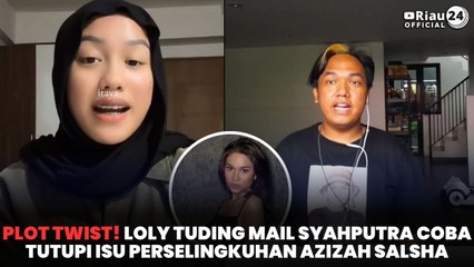 Plot Twist! Loly Tuding Mail Syahputra Coba Tutupi Isu Perselingkuhan Azizah Salsha