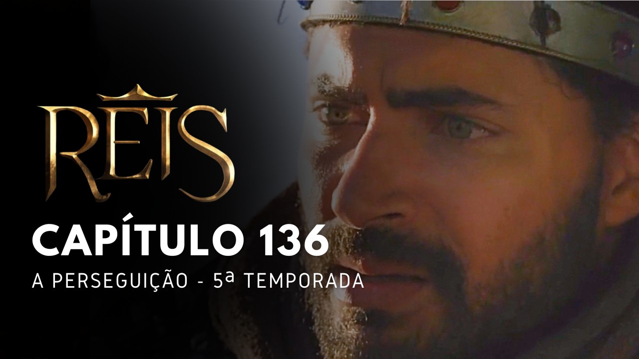 NOVELA REIS - CAPÍTULO 136