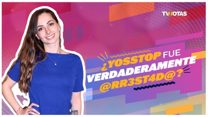 YosStop, ¿detenida de nuevo?; estos son los motivos de su arresto