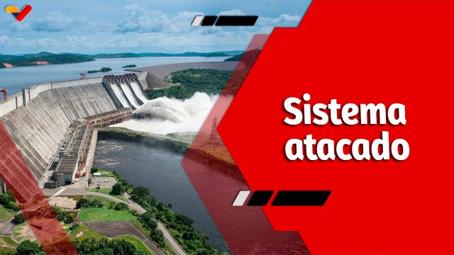 El Mundo en Contexto | Nuevo ataque de la extrema derecha al Sistema Eléctrico Nacional
