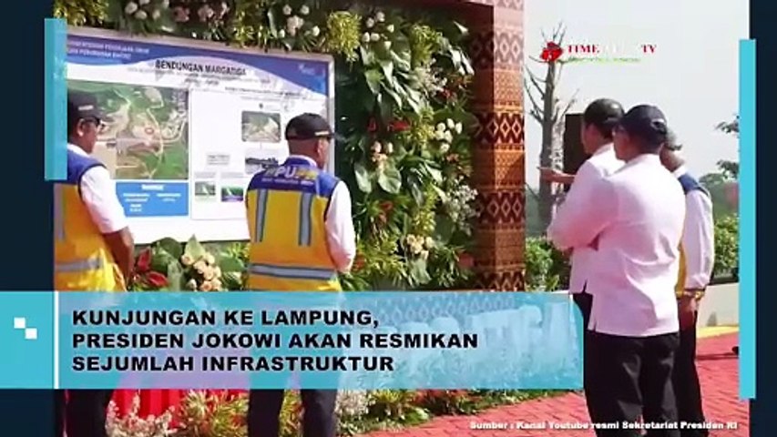 PRESIDEN JOKOWI RESMIKAN SEJUMLAH INFRASTRUKTUR SAAT KUNJUNGAN KERJA KE LAMPUNG