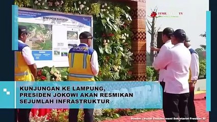 PRESIDEN JOKOWI RESMIKAN SEJUMLAH INFRASTRUKTUR SAAT KUNJUNGAN KERJA KE LAMPUNG