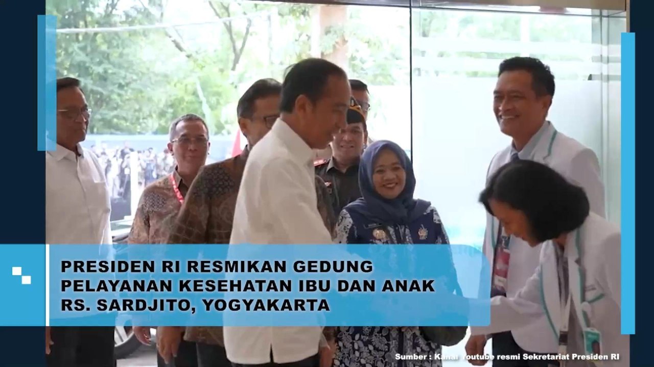 Presiden RI Resmikan Gedung Pelayanan Kesehatan Ibu dan Anak RS. Sardjito, Yogyakarta