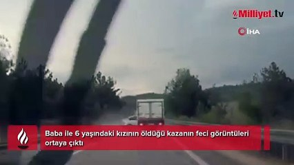 Baba ile küçük kızının feci ölümü! Görüntüleri ortaya çıktı