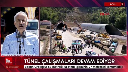 Bakan Uraloğlu: Bolu Dağı Tüneli'nin 67 metrelik uzatma işleminin 27 metresini tamamladık