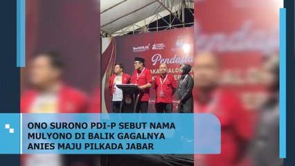 Ono Surono PDIP Sebut Nama Mulyono di Balik Gagalnya Anies Maju Pilkada Jabar