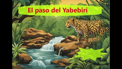 EL PASO DEL YABEBIRÍ. CUENTO INFANTIL.  Horacio Quiroga.