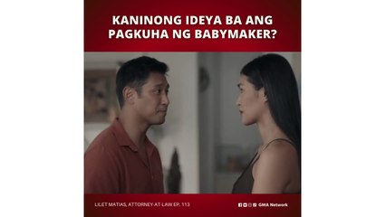 Lilet Matias, Attorney-at-Law: Kaninong ideya ang pagkuha ng babymaker? (Episode 113)