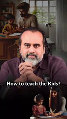 How to teach the kids? || Acharya Prashant