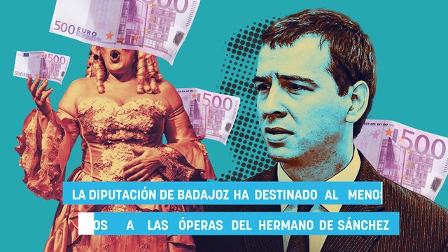 La Diputación de Badajoz ha destinado al menos 654.408 euros a las óperas del hermano de Sánchez