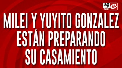Milei y Yuyito González están preparando su casamiento