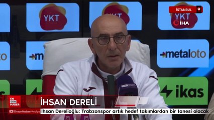İhsan Derelioğlu: Trabzonspor artık hedef takımlardan bir tanesi olacak
